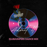 Admit It (KlubJumpers Dance Mix)