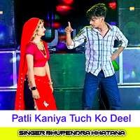 Patli Kaniya Tuch Ko Deel