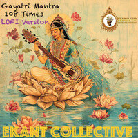 Gayatri Mantra 108 Times (Lofi Version)