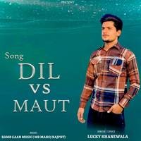 Dil & Maut