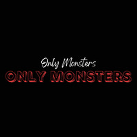 Only Monsters