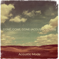 Gone, Gone, Gone (Acoustic Cover)