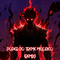 Poder Do Treme Melodico (Remix)