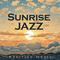 Sunrise Jazz (Positive Music)
