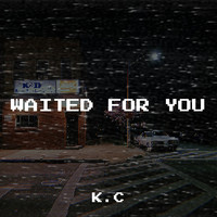 Waited for You