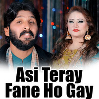 Assi Teray Fane Ho Gay