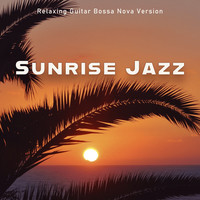 Sunrise Jazz (Relaxing Guitar Bossa Nova Version)