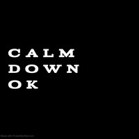Calm Down OK