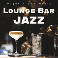 Lounge Bar Jazz (Night Piano Music)