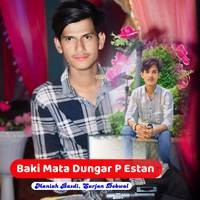 Baki Mata Dungar P Estan