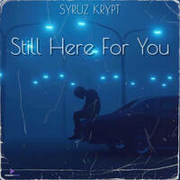 Still Here For You