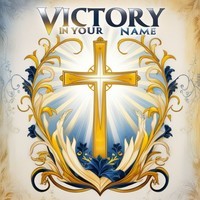 Victory in Your Name