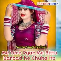 Me Tere Pyar Me Bittu Barbad Ho Chuka Hu