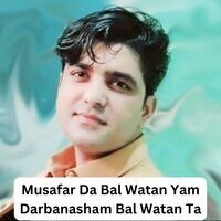 Musafar Da Bal Watan Yam Darbanasham Bal Watan Ta