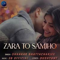 ZARA TO SAMJHO