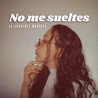 No Me Sueltes