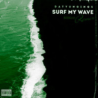 Surf My Wave (Remix)