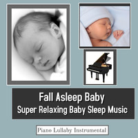 Fall Asleep Baby, Super Relaxing Baby Sleep Music