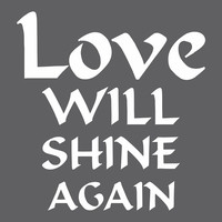 Love Will Shine Again