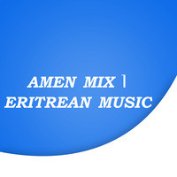 Amen Mix 1 - Eritrean Music