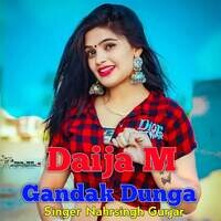 Daija M Gandak Dunga
