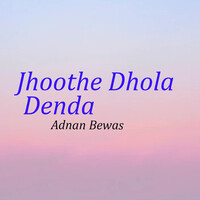 Jhoothe Dhola Denda