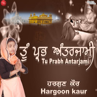 Tu Prabh Antarjami