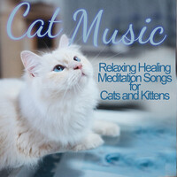 Cat Music - Relaxing Healing Meditation Songs for Cats and Kittens