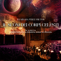 Il Suoni Dei Corpi Celesti. (In diretta. Interpretado por La Orquesta Ciudad De Granada)