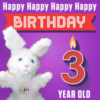 Happy Happy Happy Happy Birthday (Three Year Old)