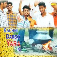 Kachchi Daroo Yara Ki