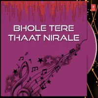 Bhole Tere Thaat Nirale
