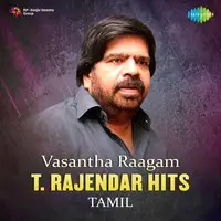 Vasantha Raagam - T. Rajendar Hits