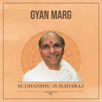 Gyan Marg by Sudhanshu Ji Maharaj