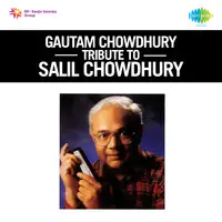 Gautam Chowdhury Tribute To S Chowdhury