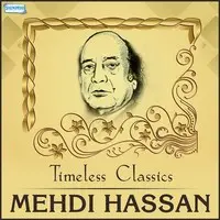 Timeless Classics Mehdi Hassan