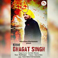 Kithe Bhagat Singh