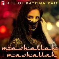 Hits Of Katrina Kaif - Mashallah Mashallah
