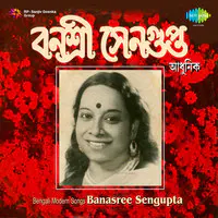 Bengali Modern Songs - Banasree Sengupta