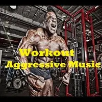 Workout Aggressive Music
