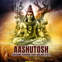 Aashutosh Shashank Shekhar (Shiv Bhajan Stuti)