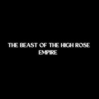 The Beast of the High Rose Empire