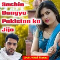 Sachin Bangyo Pakistan ko Jijo