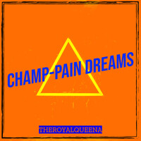 Champ-Pain Dreams