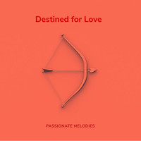 Destined for Love, Passionate Melodies