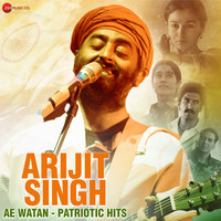 Arijit Singh Ae Watan - Patriotic Hits