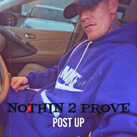 Nothin 2 Prove