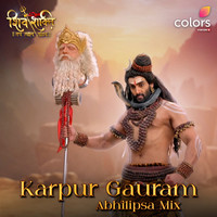 Karpur Gauram - Abhilipsa Mix