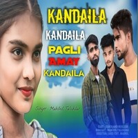 Kandaila Kandaila Pagli Amay Kandaila