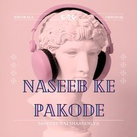 Naseeb Ke Pakode